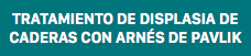 Tratamiento de displasia de caderas con arnés de Pavlik